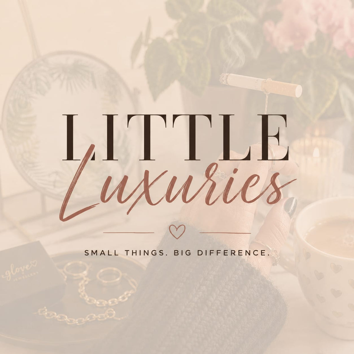 Little Luxuries
